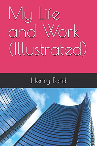 9781521162309: My Life and Work (Illustrated)