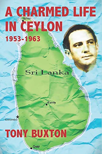 Stock image for A CHARMED LIFE IN CEYLON 1953-1963 for sale by Lucky's Textbooks