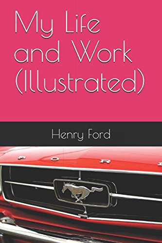 9781521162798: My Life and Work (Illustrated)