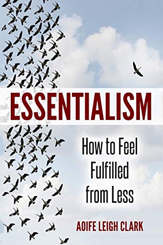 Stock image for Essentialism: How to Feel Fulfilled From Less for sale by SecondSale