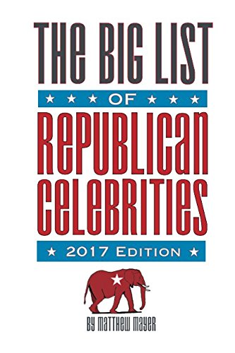 Imagen de archivo de The Big List of Republican Celebrities: 2017 Edition a la venta por Revaluation Books