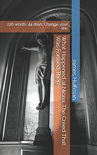 Stock image for What Happened at Nicea: The Creed That Was Formed There: How 226 Words, 44 Days, and St. Nicholas Having a Fistfight Can Change Your Faith and Your Life for sale by Save With Sam