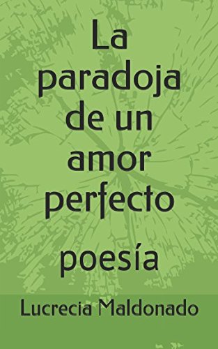 

La paradoja de un amor perfecto: poesía
