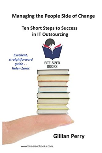 Beispielbild fr Managing the People Side of Change: Ten Short Steps to Success in IT Outsourcing (Bite-Sized Business Books) zum Verkauf von Revaluation Books