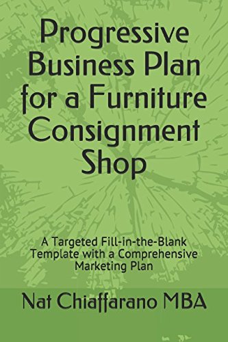 Imagen de archivo de Progressive Business Plan for a Furniture Consignment Shop: A Targeted Fill-in-the-Blank Template with a Comprehensive Marketing Plan a la venta por ThriftBooks-Atlanta