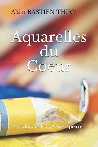 Beispielbild fr Aquarelles du Coeur zum Verkauf von Revaluation Books