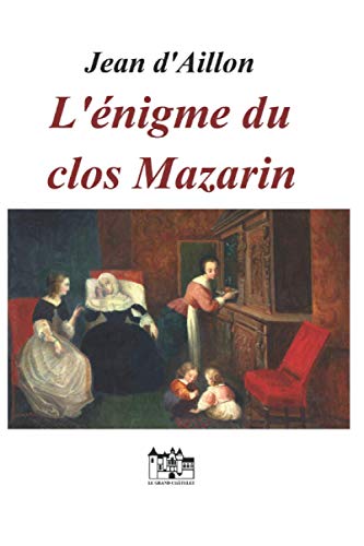 9781521190531: L'nigme du clos Mazarin: Les enqutes de Louis Fronsac