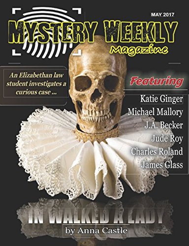 Beispielbild fr Mystery Weekly Magazine: May 2017 (Mystery Weekly Magazine Issues) zum Verkauf von Ergodebooks