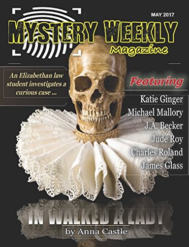 Imagen de archivo de Mystery Weekly Magazine: May 2017 (Mystery Weekly Magazine Issues) a la venta por Ergodebooks