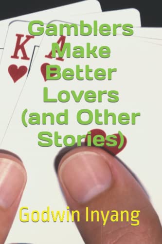 Imagen de archivo de Gamblers Make Better Lovers (and Other Stories) a la venta por THE SAINT BOOKSTORE