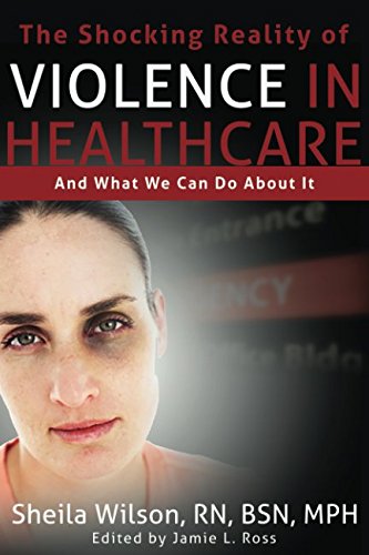 Imagen de archivo de The Shocking Reality of Violence in Healthcare: And What We Can Do About It a la venta por ThriftBooks-Atlanta