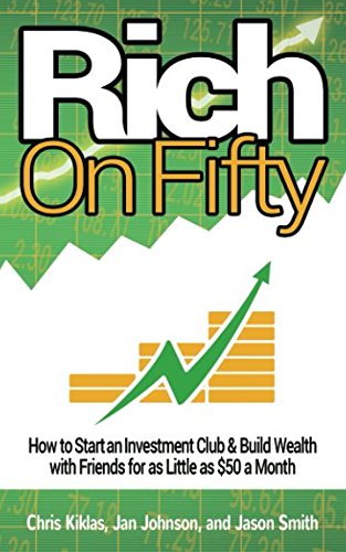 Imagen de archivo de Rich on Fifty: How to Start an Investment Club and Build Wealth with Friends for as Little as $50 a Month a la venta por BooksRun