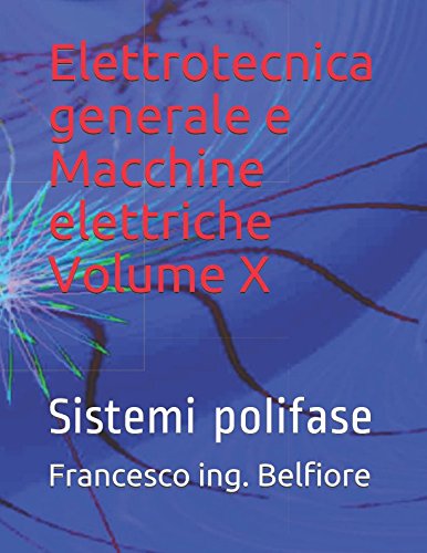 Stock image for Elettrotecnica generale e Macchine elettriche Volume X: Sistemi polifase for sale by Revaluation Books