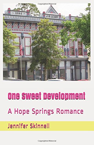 Stock image for One Sweet Development: A Hope Springs Romance (Advice Quilting Bee) for sale by Irish Booksellers