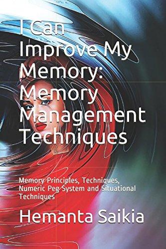 Stock image for I Can Improve My Memory: Memory Management Techniques: Memory Principles, Techniques, Numeric Peg System and Situational Techniques for sale by Revaluation Books