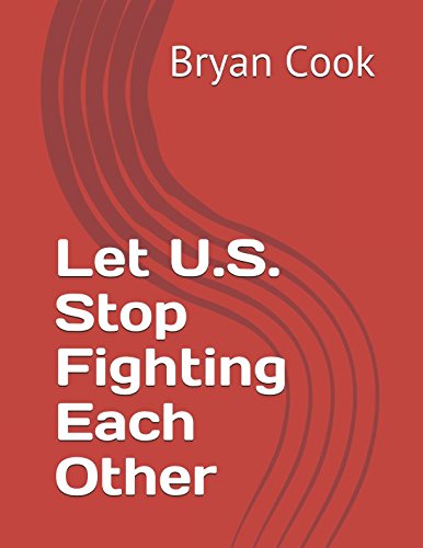 Imagen de archivo de Let U.S. Stop Fighting Each Other a la venta por Revaluation Books
