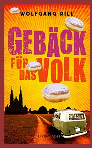 Stock image for Gebäck für das Volk: Eine Erzählung für Bäcker und Esser (German Edition) for sale by ThriftBooks-Dallas