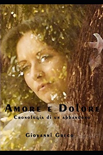Stock image for Amore e Dolore: Cronologia di un abbandono for sale by Revaluation Books