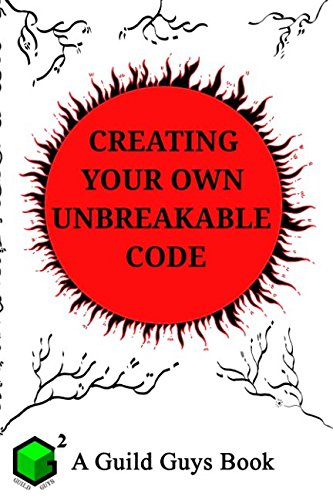 Imagen de archivo de Creating Your Own Unbreakable Code a la venta por Ergodebooks