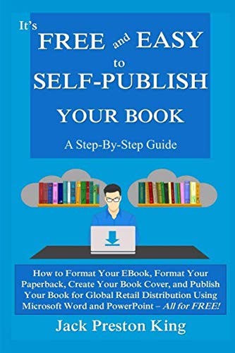 Stock image for It's Free and Easy to Self-Publish Your Book: A Step-By-Step Guide for sale by Revaluation Books