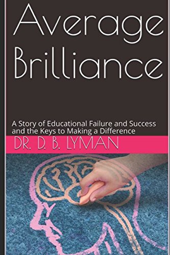 Imagen de stock para Average Brilliance: A Story of Educational Failure and Success and the Keys to Making a Difference