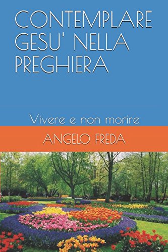 Image d?archive pour CONTEMPLARE GESU' NELLA PREGHIERA: Vivere e non morire