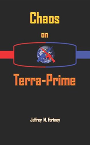 9781521239346: Chaos on Terra-Prime: The Prequel to the Terra-Bravo Saga