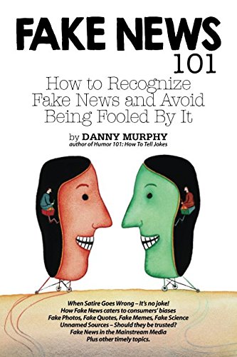 Beispielbild fr Fake News 101: How to recognize fake news and avoid being fooled by it. zum Verkauf von Revaluation Books