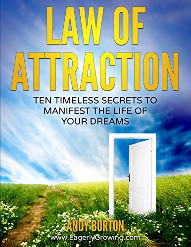 Stock image for Law Of Attraction Ten Timeless Secrets To Manifest The Life Of Your Dreams (Positive Living Series - Easy to Follow Motivational Guides Stimulating New Thought for Happiness, Passion, Freedom & Abundance) for sale by Revaluation Books