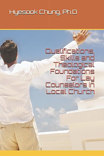 Stock image for Qualifications, Skills and Theological Foundations For Lay Counselors in Local Church (christian ministry) for sale by Revaluation Books