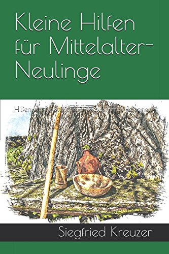 Imagen de archivo de Kleine Hilfen fuer Mittelalter-Neulinge: Hilfen zur Darstellung mittelalterlicher Personen a la venta por Revaluation Books