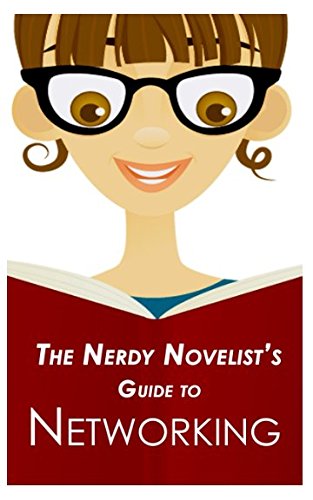 Stock image for The Nerdy Novelist's Guide to Networking for sale by Revaluation Books