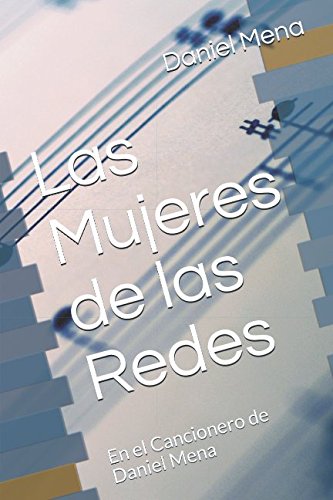 Stock image for Las Mujeres de las Redes: En el Cancionero de Daniel Mena for sale by Revaluation Books