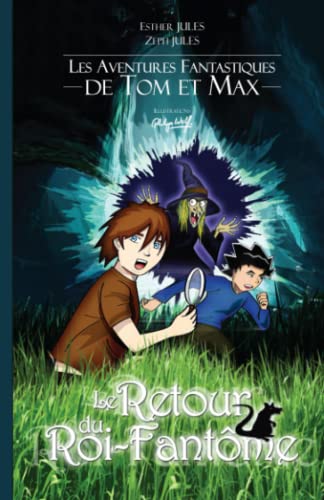 Stock image for Le retour du roi-fantme: Les aventures fantastiques de Tom et Max for sale by medimops