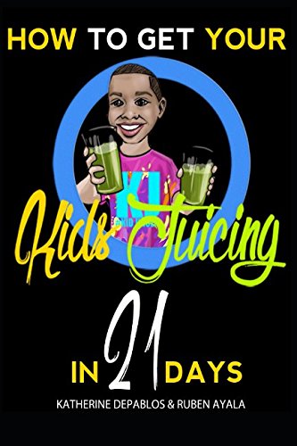 Stock image for How To Get Your Kids Juicing in 21 Days for sale by Revaluation Books