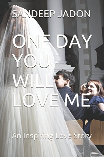 Stock image for ONE DAY YOU WILL LOVE ME: An Inspiring Love Story for sale by Revaluation Books