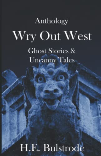 Beispielbild fr Wry Out West - Anthology - Ghost Stories and Uncanny Tales zum Verkauf von SOLBOOKS