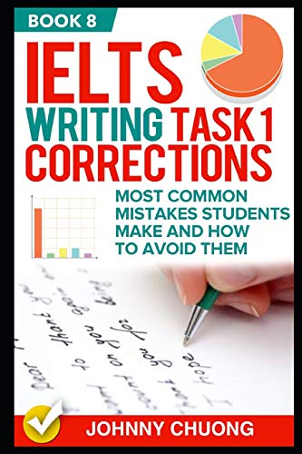 9781521285183: Ielts Writing Task 1 Corrections: Most Common Mistakes Students Make And How To Avoid Them (Book 8)