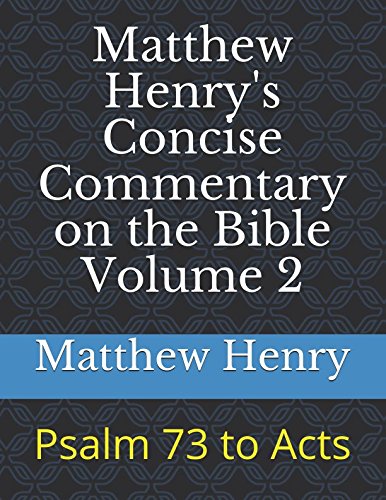 Stock image for Matthew Henry's Concise Commentary on the Bible Volume 2: Psalm 73 to Acts for sale by ZBK Books