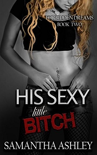 Stock image for His Sexy Little Bitch (Forbidden Dreams Book Two) for sale by Revaluation Books