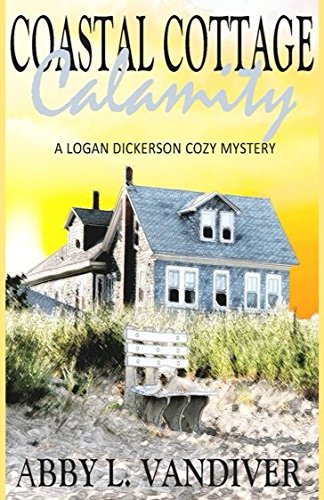 Stock image for Coastal Cottage Calamity (A Logan Dickerson Cozy Mystery) for sale by Revaluation Books