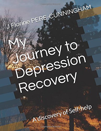 Imagen de archivo de My Journey to Depression Recovery: A discovery of Self-help a la venta por Revaluation Books