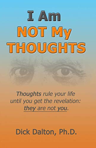 Stock image for I Am NOT My Thoughts: Thoughts rule your life until you get the revelation: they are not you. for sale by SecondSale