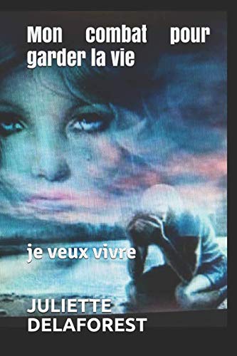 Beispielbild fr Mon combat pour garder la vie: je veux vivre (mon combat pour garder la vie) zum Verkauf von Revaluation Books