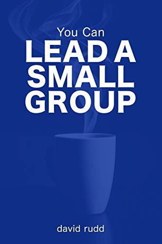 Stock image for You Can Lead a Small Group: The First Six Weeks for sale by ThriftBooks-Atlanta