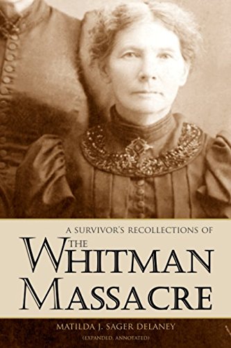 Imagen de archivo de A Survivor's Recollections of the Whitman Massacre (Expanded, Annotated) a la venta por BooksRun