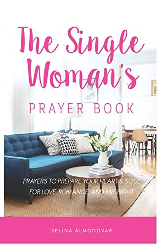 Stock image for The Single Woman's Prayer Book: Prayers to Prepare Your Heart & Soul for Love, Romance, and Mr. Right for sale by BooksRun