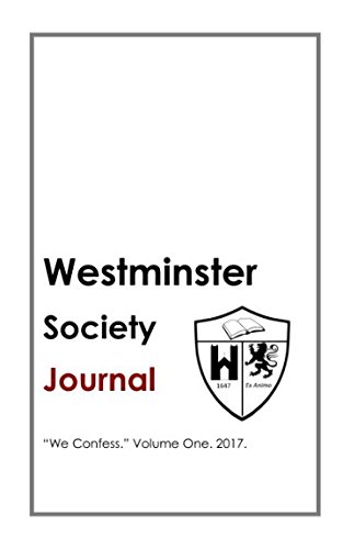 Stock image for The Westminster Society Journal. Volume One.: We Confess for sale by Revaluation Books