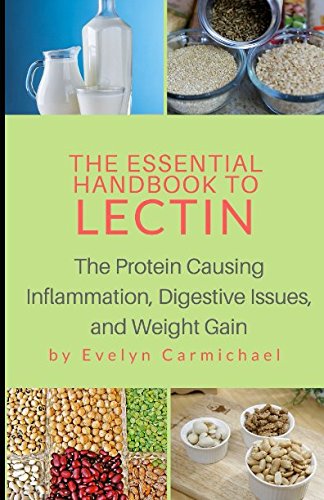 Beispielbild fr The Essential Handbook to Lectin: The Protein Causing Inflammation, Digestive Issues, and Weight Gain zum Verkauf von BooksRun