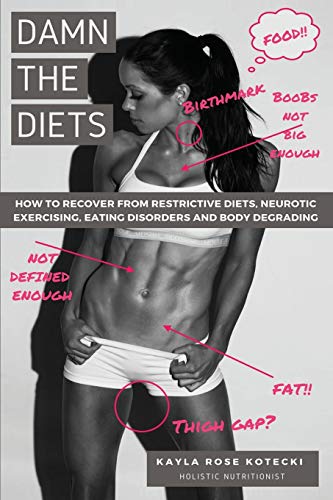 Imagen de archivo de Damn the Diets: How to Recover from Restrictive Diets, Dogmas, Eating Disorders and Body Degrading. a la venta por SecondSale